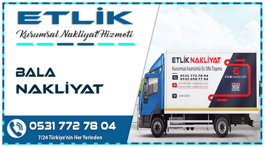 Bala Nakliyat Ankara Bala Evden Eve Nakliyat Firması